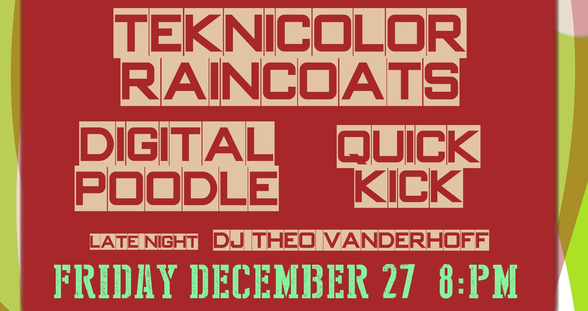 Teknicolor Raincoats & Digital Poodle with Quick Kick & DJ Theo Vandenhoff