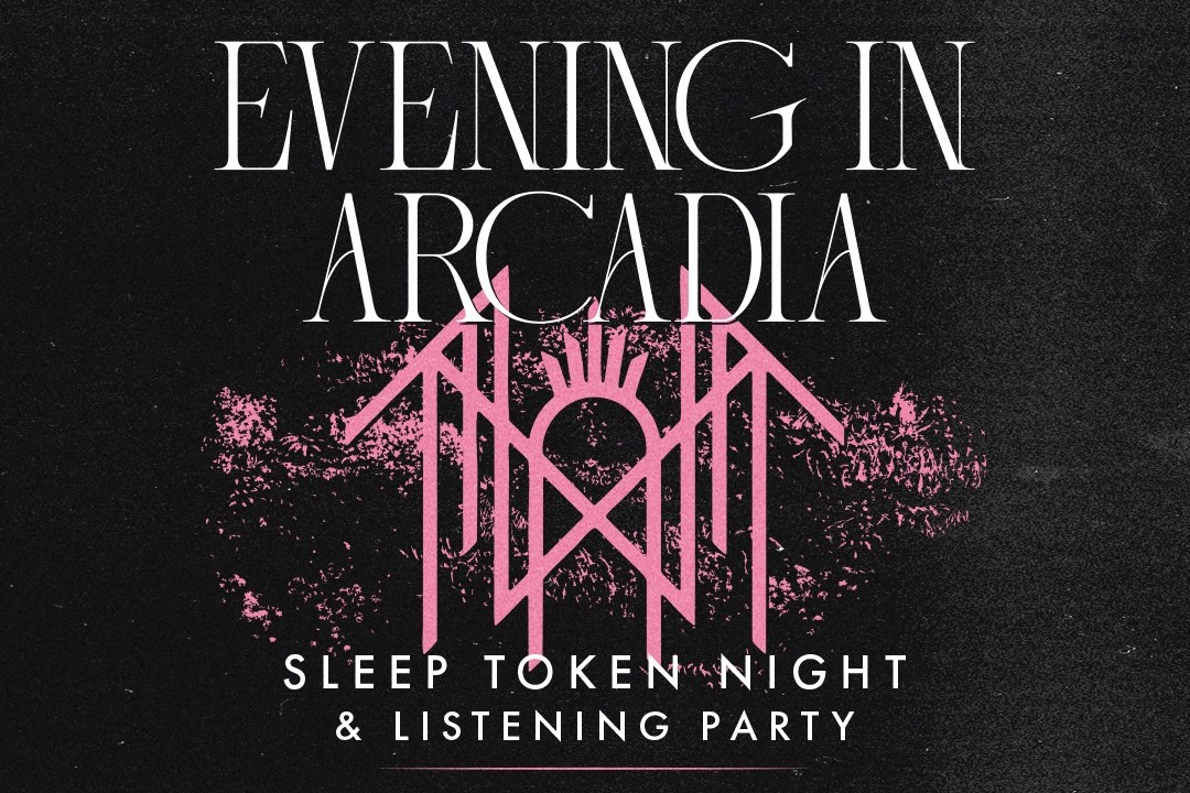 Evening In Arcadia: Sleep Token Night & Listening Party