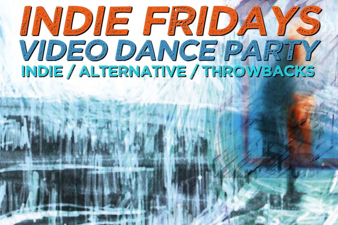 Indie Fridays Video Dance Party