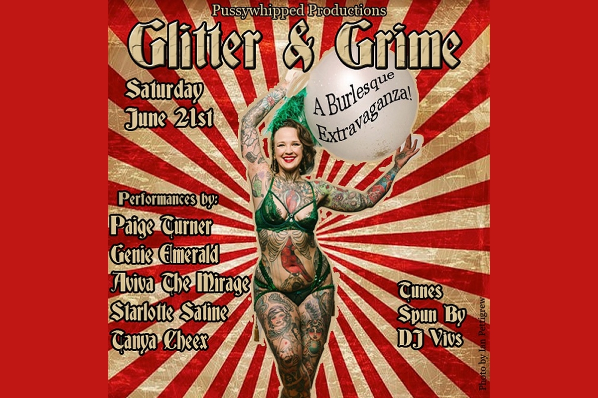 Glitter & Grime: A Burlesque Extravaganza