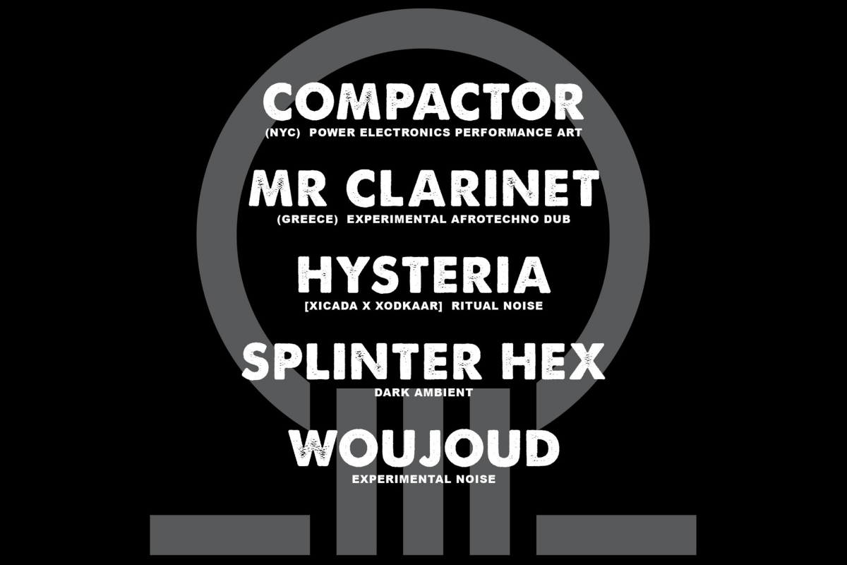 Compactor & Mr. Clarinet with Hysteria, Splinter Hex & Woujoud