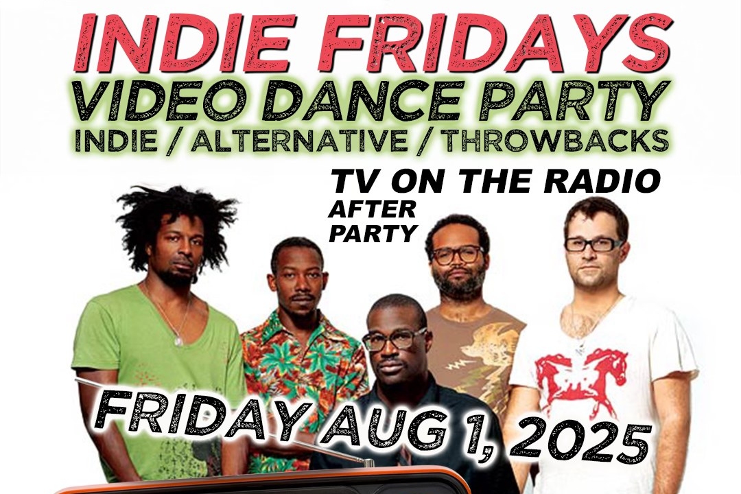 Indie Fridays Video Dance Party - TV On The Radio After Party