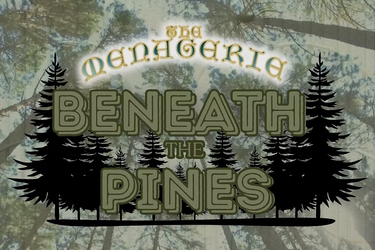 The Menagerie: Beneath The Pines