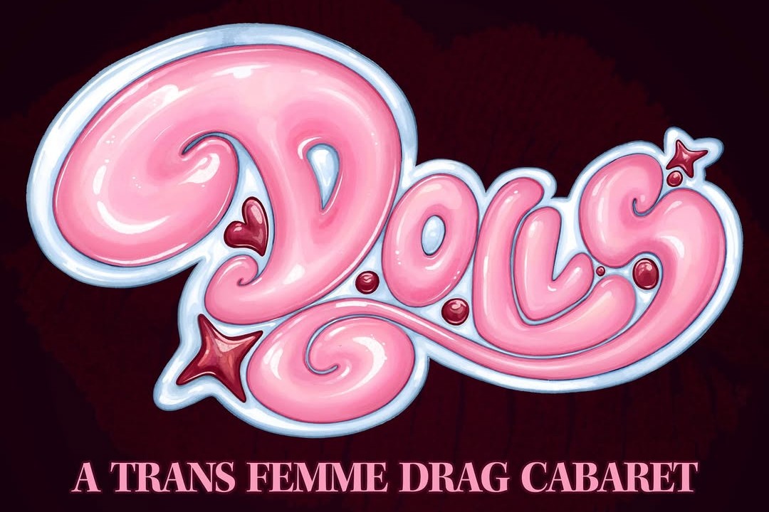 D.O.L.L.S. - A Trans Femme Drag Cabaret