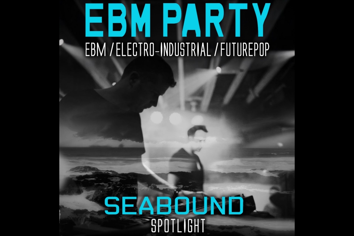EBM Party - Seabound Spotlight