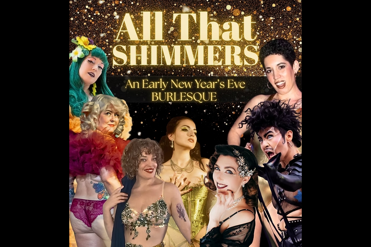 All That Shimmers - An Early New Year's Eve Burlesque Show