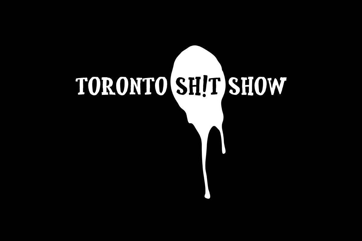 Toronto Shit Show