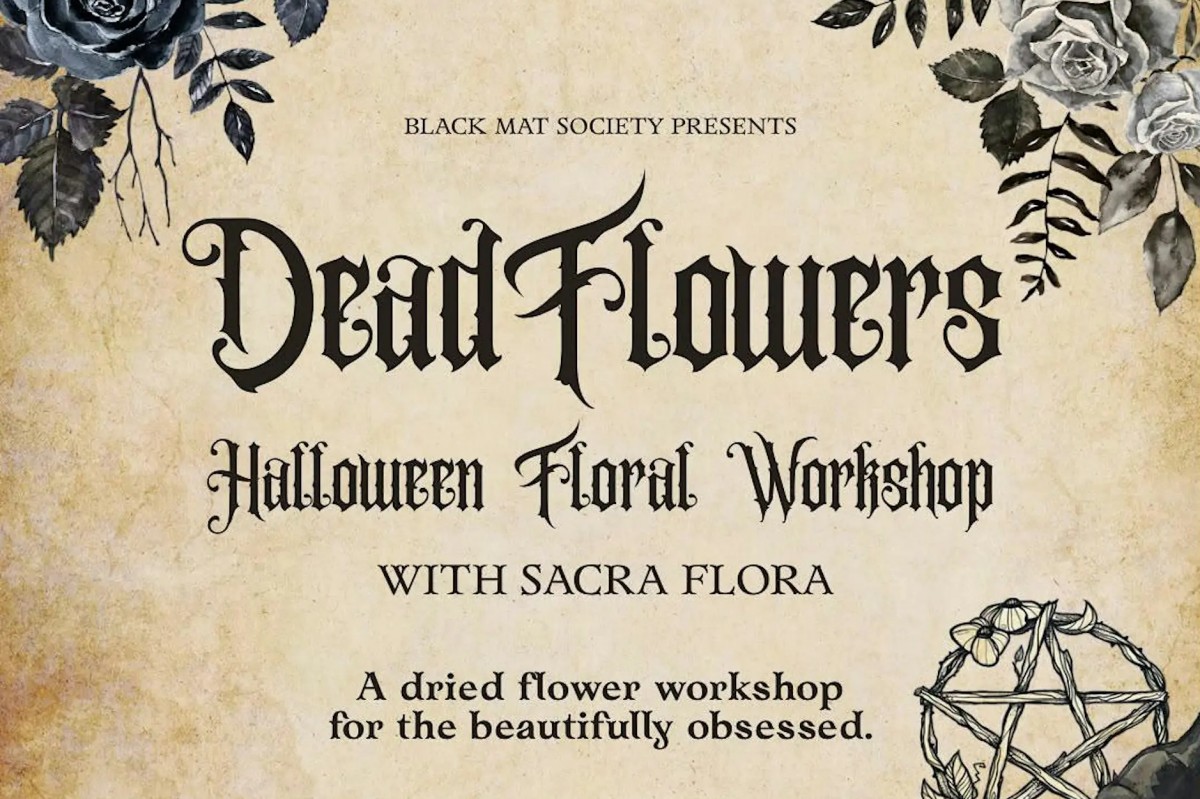Dead Flowers: A Halloween Floral Workshop