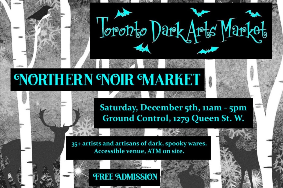 Toronto Dark Arts Market: Northern Noir Market
